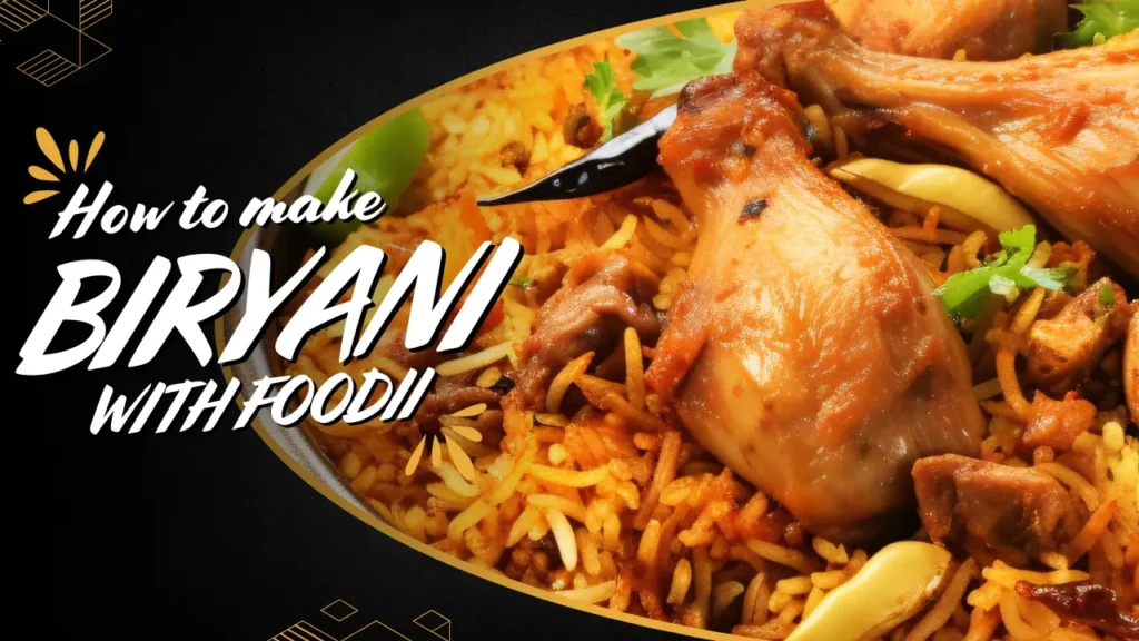How To Make Chicken Biryani-The Ultimate Step-By-Step Guide