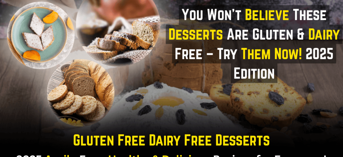 Gluten Free Dairy Free Desserts 2025 April – Easy, Healthy & Delicious Recipes for Everyone!