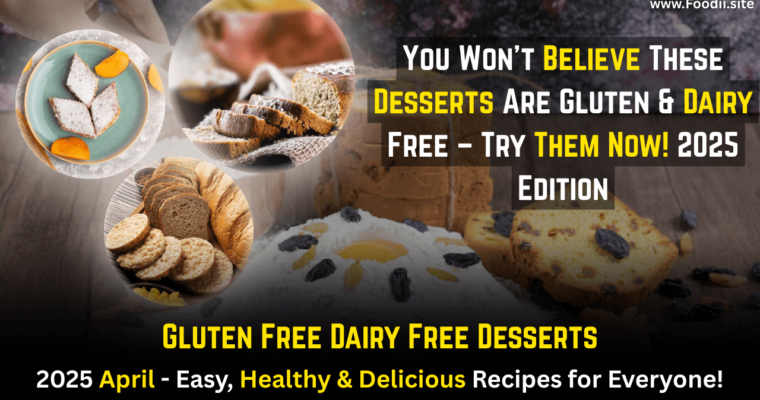 Gluten Free Dairy Free Desserts 2025 April – Easy, Healthy & Delicious Recipes for Everyone!